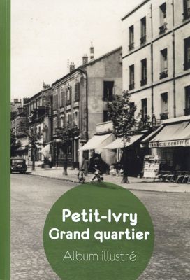 Couverture de l'abécédaire Petit-Ivry Grand quartier. Crédits : Ville d'Ivry-sur-Seine. Conception graphique : Agence Huitième Jour.